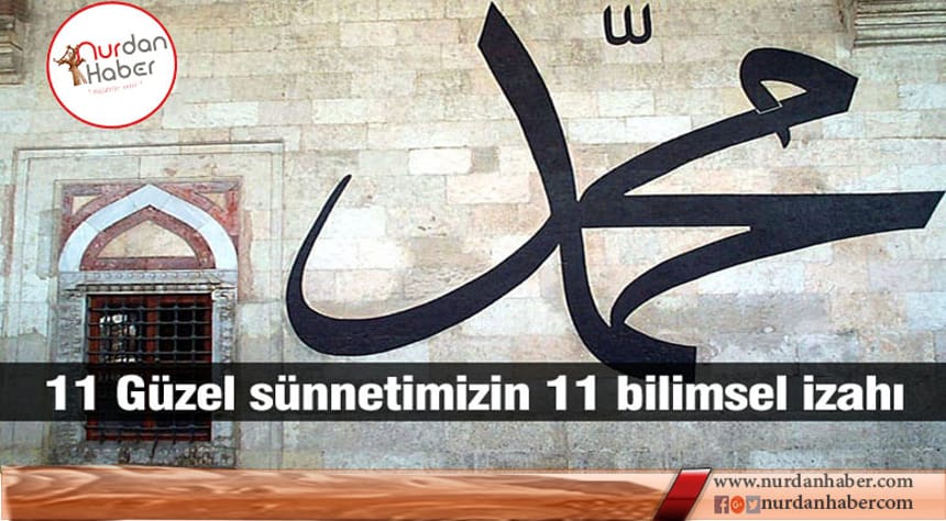 11 Güzel Sünnetimizin 11 bilimsel izahı