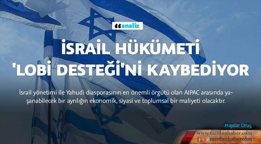 israil hükümeti ‘lobi desteği’ni kaybediyor