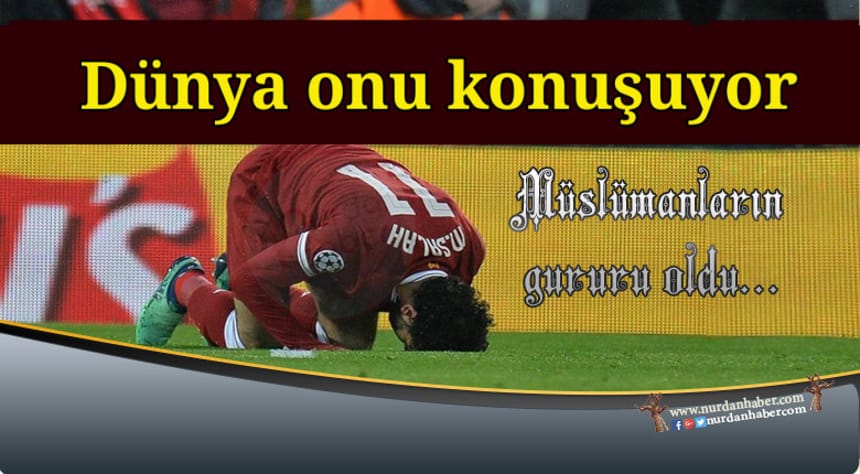 Dünya Muhammed Salah’ı konuşuyor