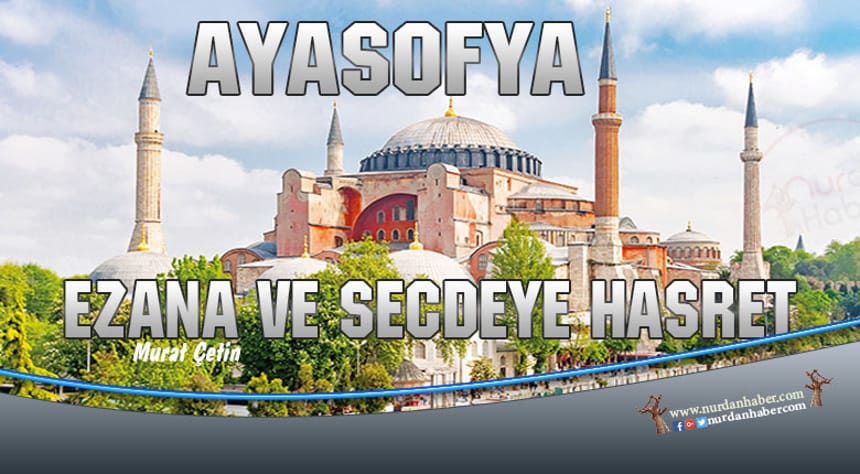 Ayasofya müze değil camidir