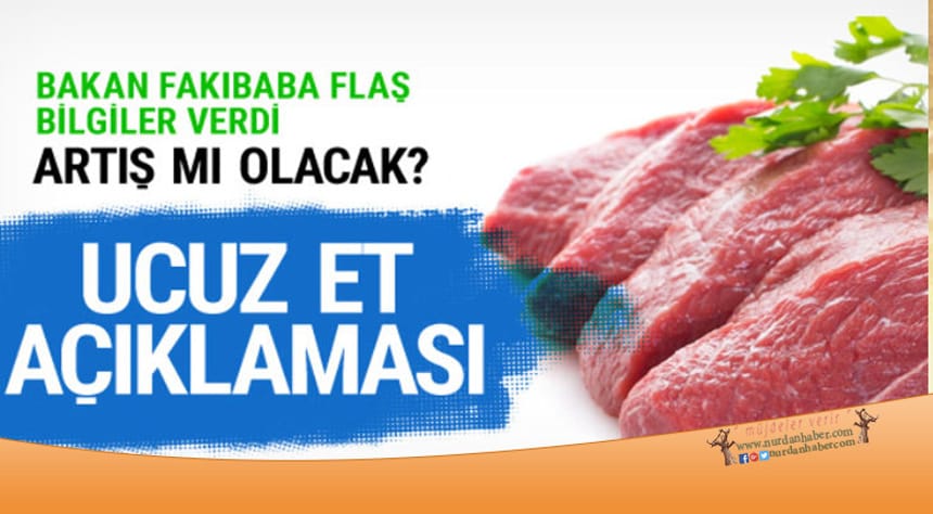 Bakan Fakıbaba’dan et fiyatındaki artış ile ilgili açıklama