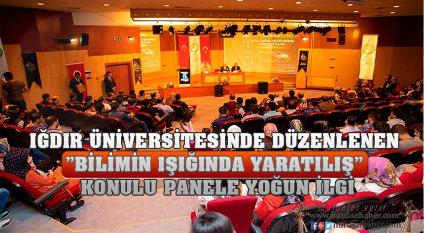 ”Bilimin ışığında yaratılış” konulu panel yoğun ilgi gördü