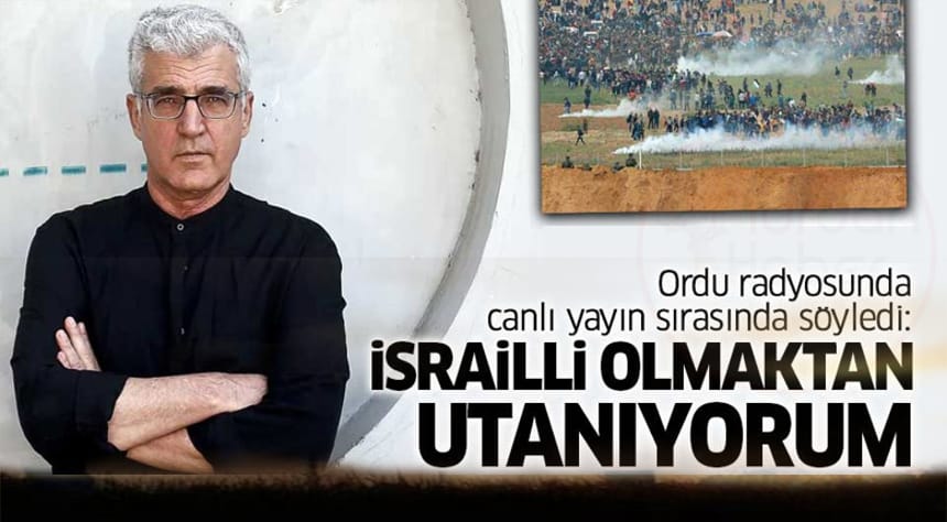 ‘İsrailli olmaktan utanıyorum’