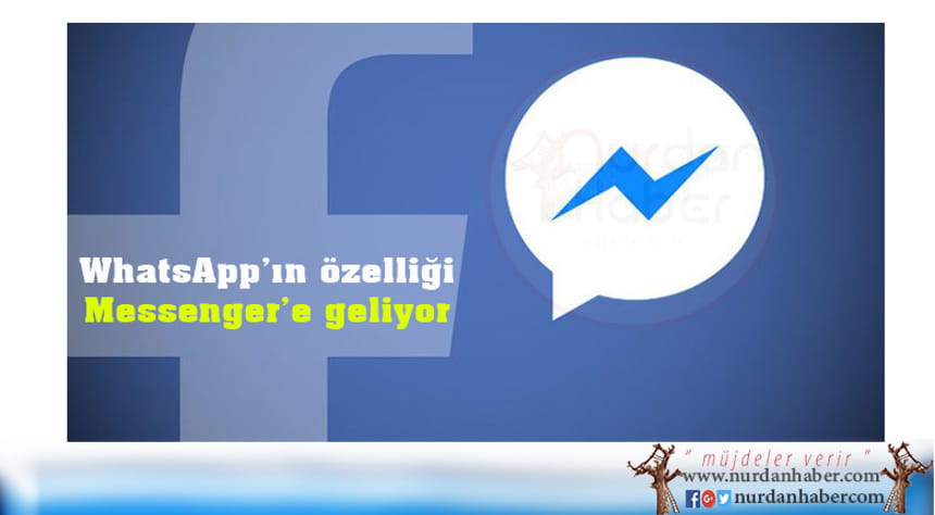 Facebook Messenger’a WhatsApp’ın özelliği getiriliyor