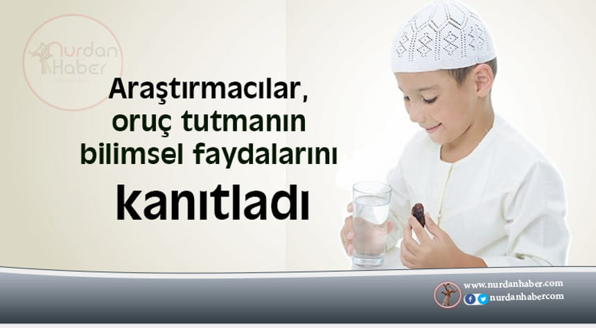 Oruç tutmanın bilimsel faydaları