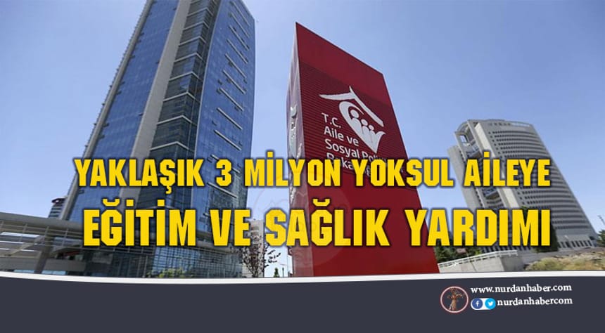 3 milyon yoksul aileye eğitim ve sağlık yardımı