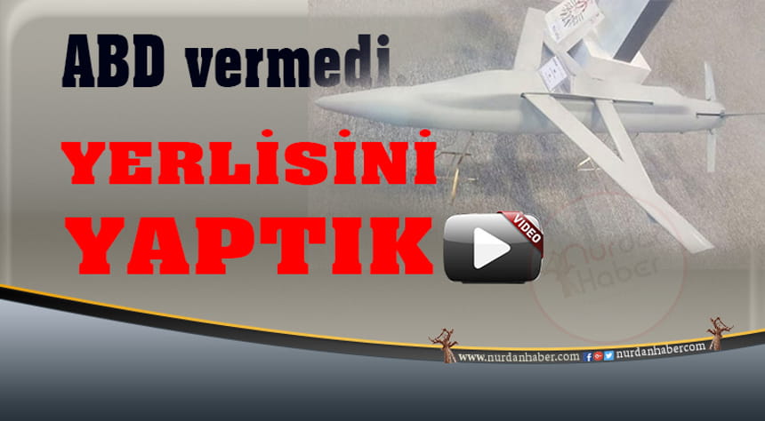 ABD vermeyince, kendimiz yaptık!