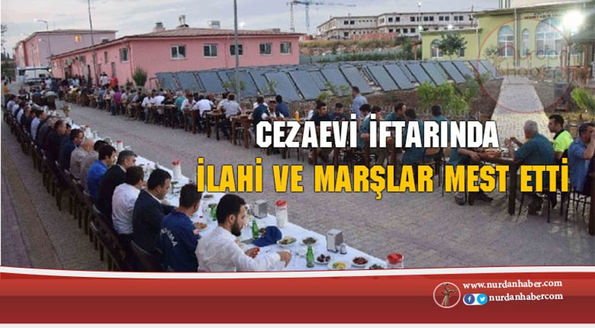 Cezaevi iftarında ilahi ve marşlar mest etti