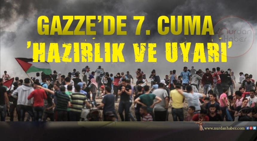 Gazze’de yedinci cuma: Hazırlık ve Uyarı