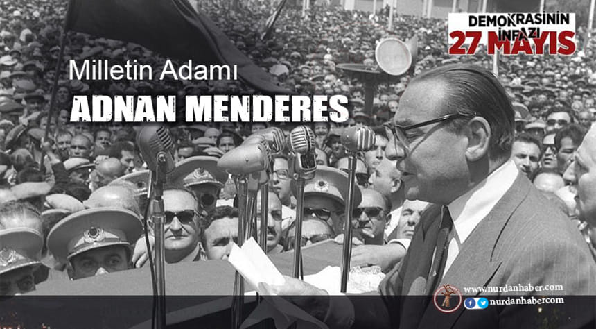 Milletin adamı Adnan Menderes