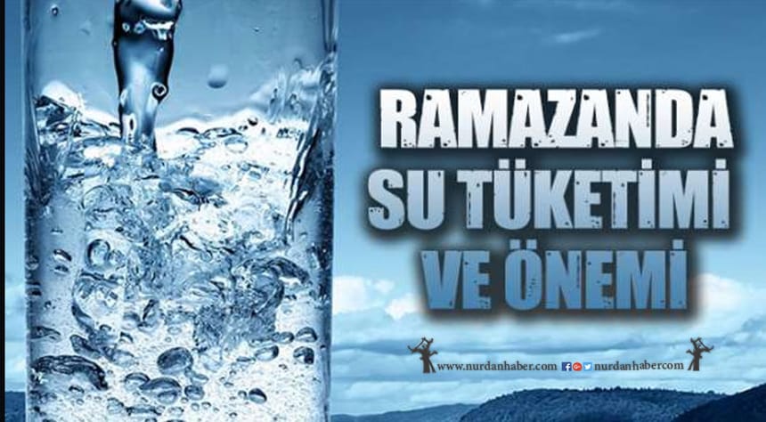 Ramazanda Su Tüketimi ve Önemi