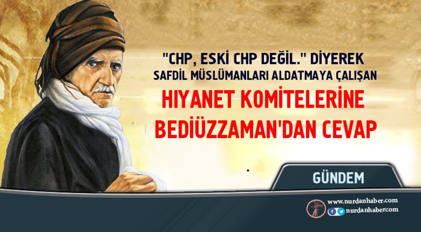 Bediüzzaman’dan Hıyanet Komitelerine…