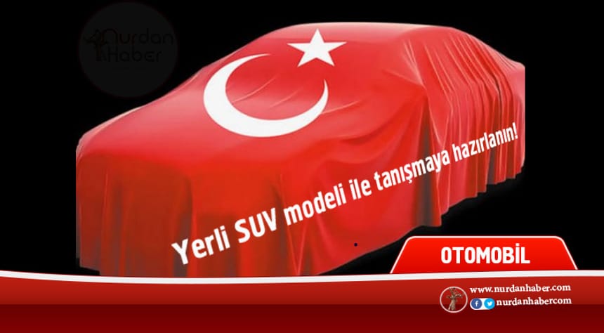 Yerli otomobil modeli belli oldu!