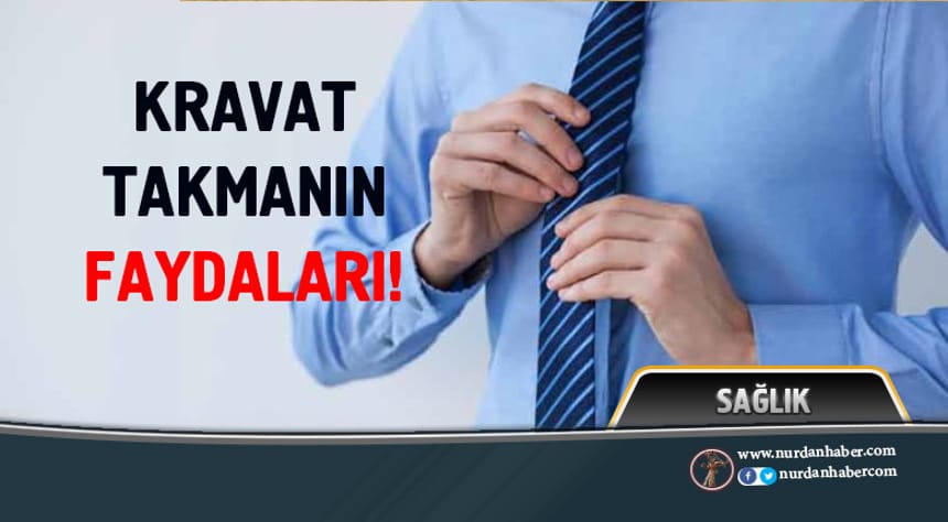 Kravat takmanın faydaları!