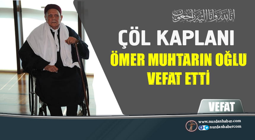 Ömer Muhtar’ın Oğlu Vefat Etti