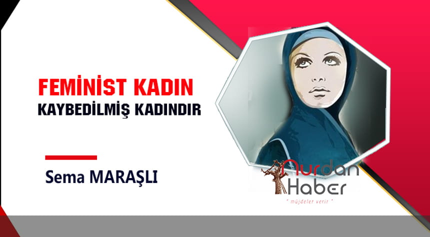 Feminist Kadın Kaybedilmiş Kadındır