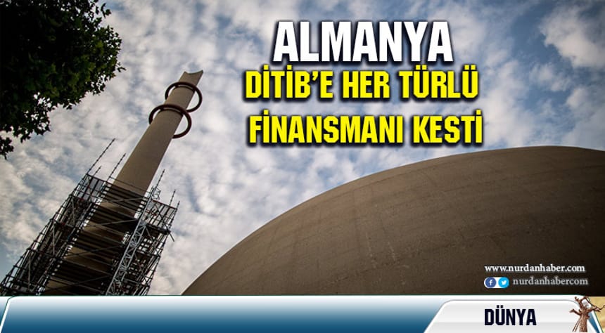 Alman hükümeti, DİTİB’e tüm ödemeleri kesti