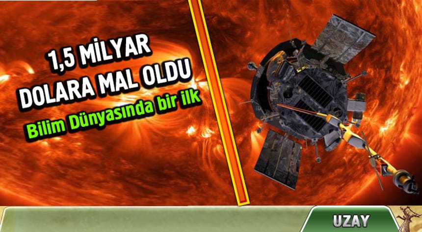 NASA’nın uzay aracı, Güneş’e ‘dokunacak’