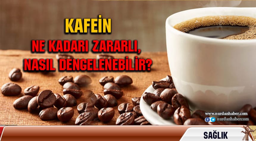 Kafein faydalı mı zararlı mı?