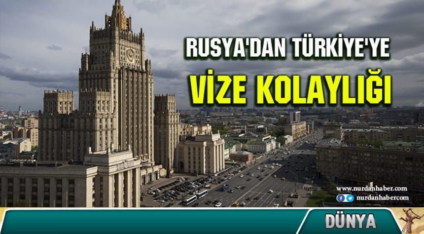 Rusya’dan Türkiye’ye vize kolaylığı