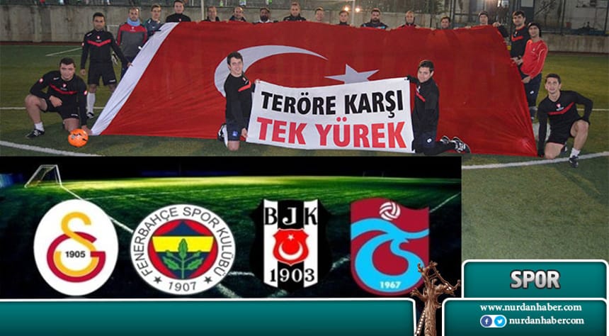 Futbol camiası teröre karşı tek yürek oldu