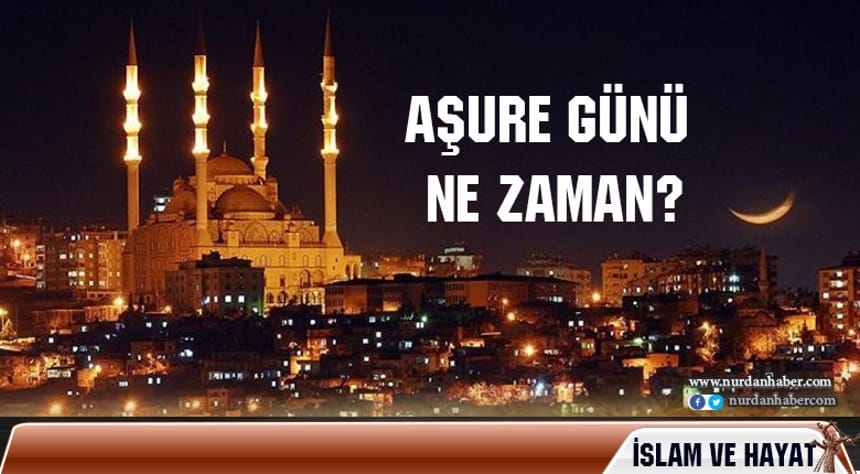 Aşure günü ne zaman « Nurdan Haber