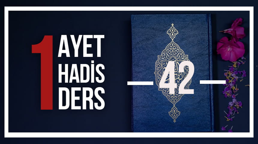 Bir Ayet! Bir Hadis! Bir Ders!