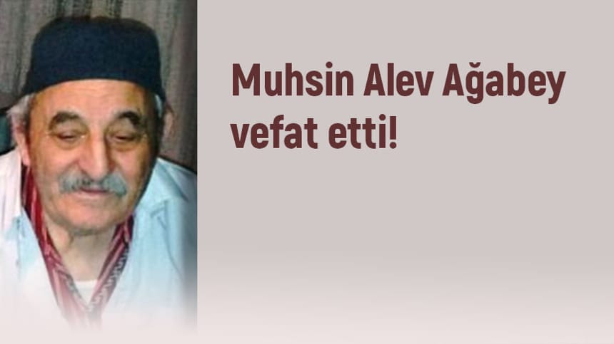 Said Nursi’nin talebesi Muhsin Alev vefat etti