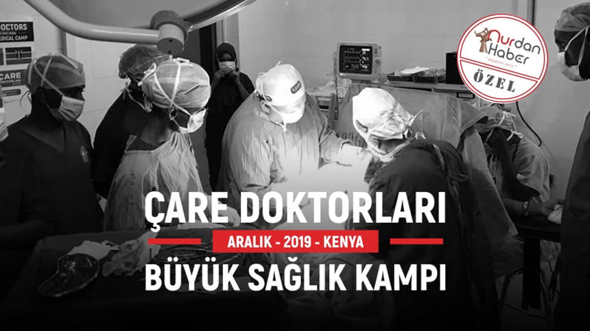 Çare Doktorları gönüllü sağlık ekibi Kenya’ya umut oldu!