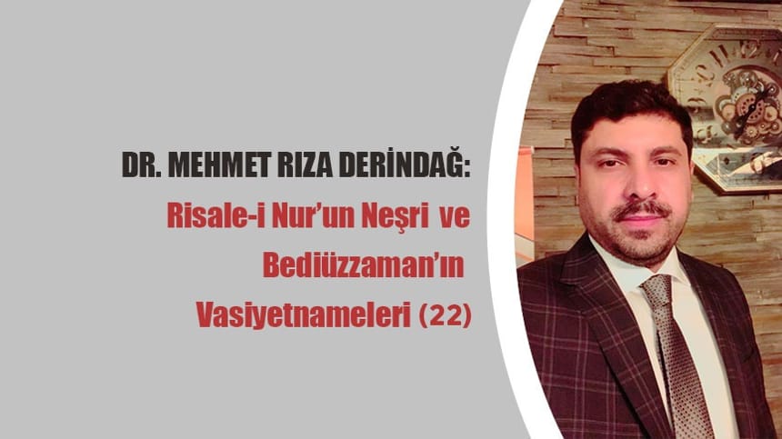 Risale-i Nur’un Neşri ve Bediüzzaman’ın Vasiyetnameleri (22)