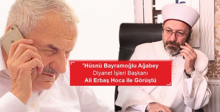 Hüsnü Bayramoğlu Ağabey Diyanet İşleri Başkanı Ali Erbaş Hoca İle Görüştü