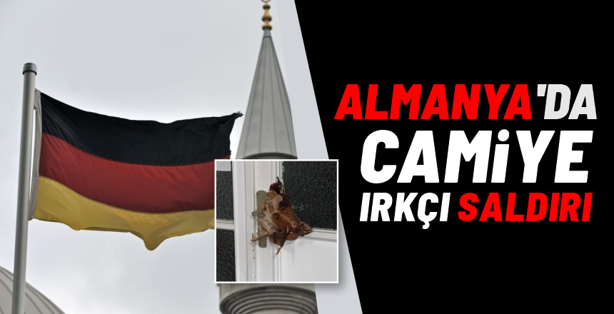 Almanya’da Camiye Irkçı Saldırı