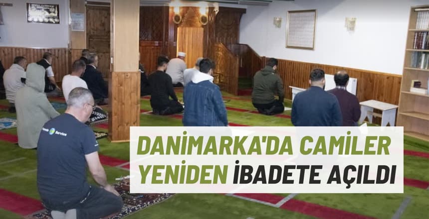 Danimarka’da Camiler Yeniden İbadete Açıldı