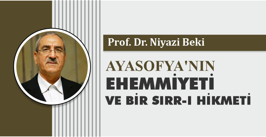 AYASOFYA’NIN EHEMMİYETİ VE BİR SIRR-I HİKMETİ