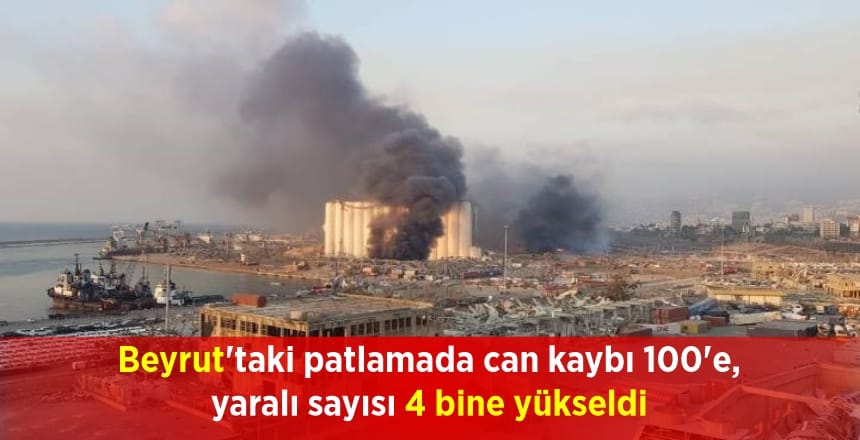 Beyrut’taki patlamada can kaybı 100’e, yaralı sayısı 4 bine yükseldi