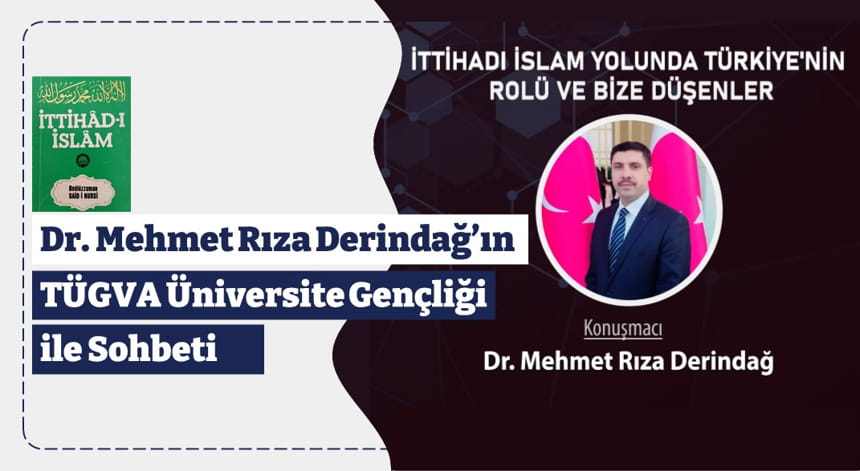 Dr. Mehmet Rıza Derindağ’ın Tügva Üniversite Gençliğine Sohbeti