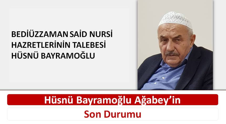 Hüsnü Bayramoğlu Ağabey’in Son Durumu