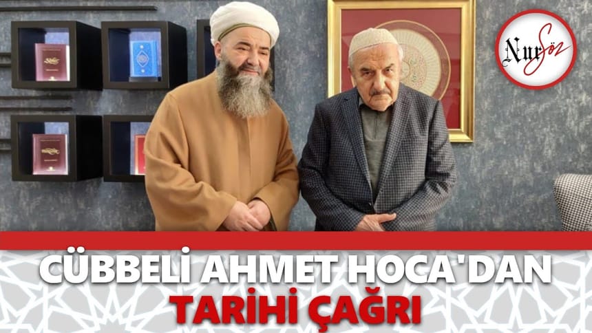 Cübbeli Ahmet Hoca’dan Tarihi Çağrı