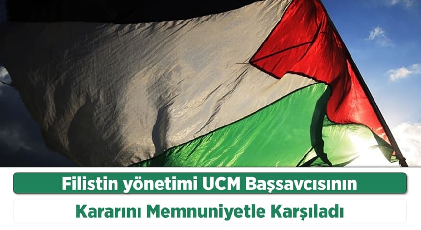 Filistin Yönetimi UCM Başsavcısının Kararını Memnuniyetle Karşıladı