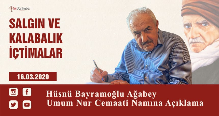 Hüsnü Bayramoğlu Ağabey (Rh) Umum Nur Cemaati Namına  Yapılan Açıklama
