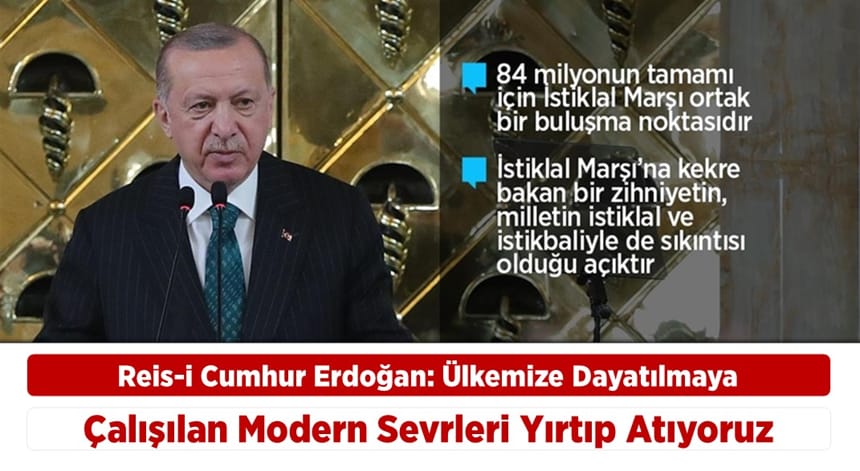 Reis-i Cumhur Erdoğan: Ülkemize Dayatılmaya Çalışılan Modern Sevrleri Yırtıp Atıyoruz