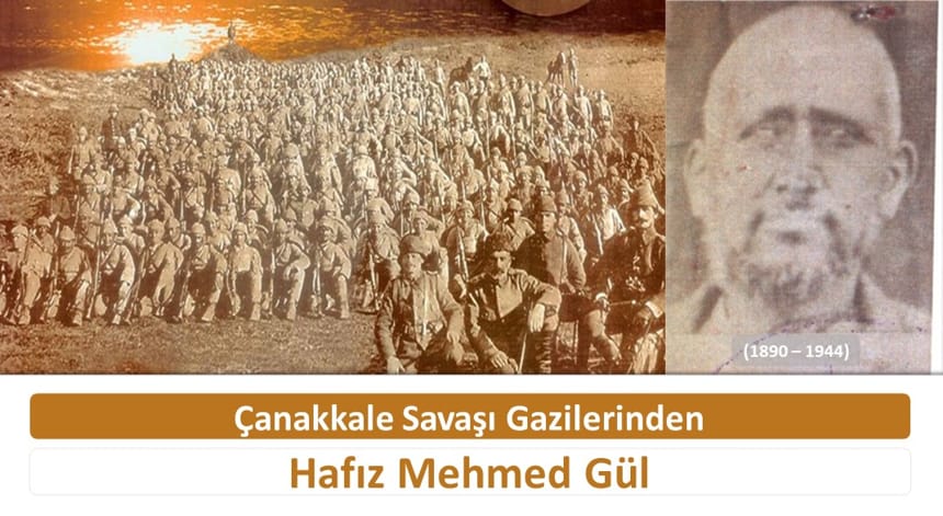 Çanakkale Savaşı Gazilerinden Hafız Mehmed Gül
