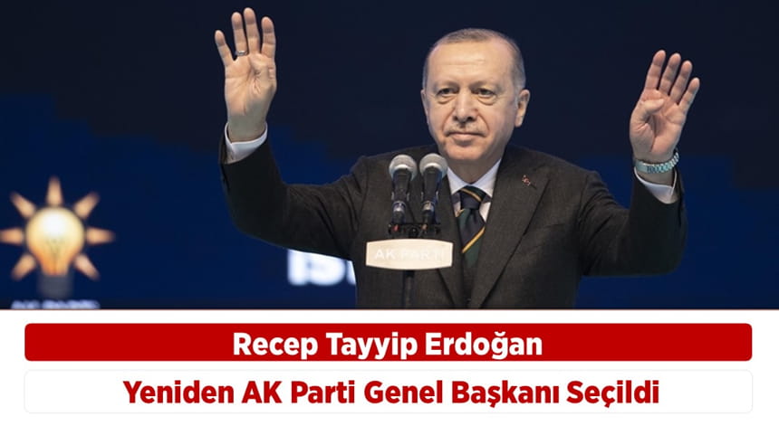 Recep Tayyip Erdoğan Yeniden AK Parti Genel Başkanı Seçildi