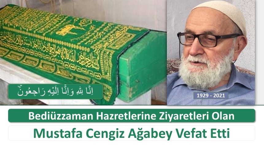Bediüzzaman Hazretlerine Ziyaretleri Olan Mustafa Cengiz Ağabey Vefat Etti