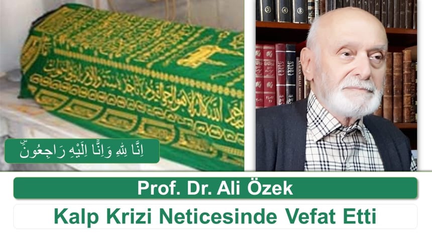 Prof. Dr. Ali Özek Kalp Krizi Neticesinde Vefat Etti