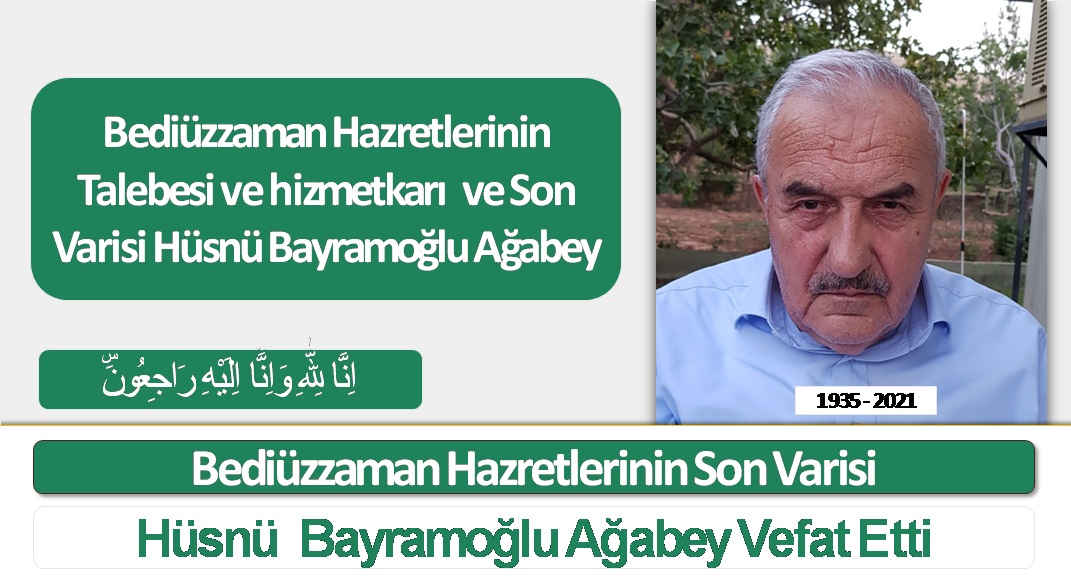 Bediüzzaman Hazretlerinin Son Varisi Hüsnü Bayramoğlu Ağabey Vefat etti