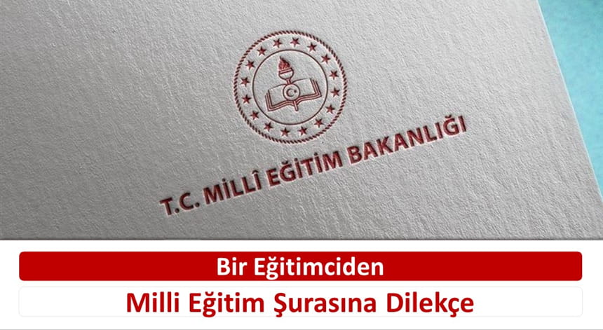 Bir Eğitimciden Milli Eğitim Şurasına Dilekçe