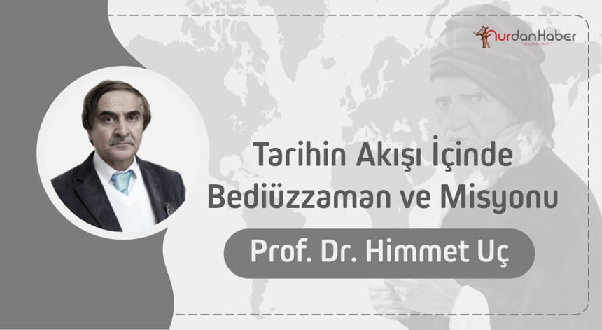 Tarihin Akışı İçinde Bediüzzaman ve Misyonu